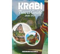 Krabi Travel Guide 2026-2027: Essential Planning for Ao Nang, Railay Beach, and Day Trips to the Phi Phi Islands