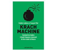 Krach machine: Comment les traders à haute fréquence menacent de faire sauter la bourse