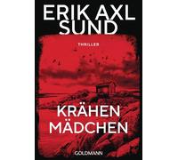 Krähenmädchen: Psychothriller - Das Beste, was Spannung zu bieten hat - Blutrot. Hochspannend. Streng limitiert.