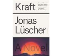 Kraft A Novel by Jonas Luscher Jonas Luscher (Auteur)