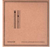 Kraft, Konrad - Temporary Audiosculptures & Artefac [Import]