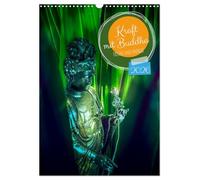Kraft mit Buddha (Wandkalender 2026 DIN A3 hoch), CALVENDO Monatskalender: Mit Hilfe der Weisheiten von Buddha erzielen wir eine gute Lebenshilfe.