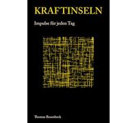 Kraftinseln: Impulse für jeden Tag - Essenzielle Alltagshilfen für Ruhe und Kraft