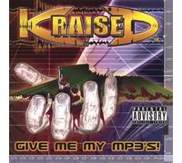 Kraised - Give Me My MP3's