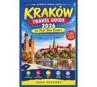 Krakow Travel Guide 2026 for First-Time Visitors: A Practical Guide to Old Town, Wawel Castle, Kazimierz, Christmas Markets, Auschwitz, Wieliczka Salt Mine, Food and Travel Tips