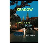 KRAKOW TRAVEL GUIDE 2026: Medieval Charm, Castles & Vibrant Market Squares
