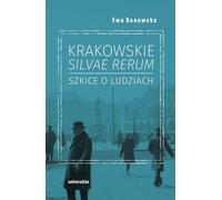 Krakowskie silvae rerum Szkice o ludzi - Ewa Danowska (Biografien auf Polnisch)