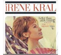 Kral, Irene - Better Than Anything With Th