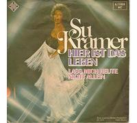 KRAMER, Su - Hier ist das Leben / Lass mich heute nicht allein / 6.11824