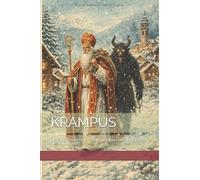 KRAMPUS: HISTOIRE, TRADITION ET SYMBOLISME DU MASQUE OBSCUR DE SAINT NICOLAS