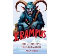 Krampus - The Christmas Troublemaker (The North Pole Guardians)