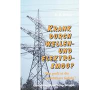 Krank durch Wellen- und Elektrosmog?: Wie groß ist die unsichtbare Gefahr?