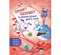 Krank? Gesund? In deinem Körper geht's rund!