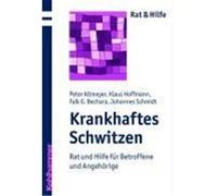 Krankhaftes Schwitzen Hoffmann, Klaus,Altmeyer, Peter,Bechara, Falk G.,Schmidt, Johannes (Auteur)