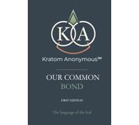 Kratom Anonymous - Our Common Bond: The Language of the Leaf