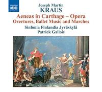 Kraus – Aeneas en Carthage, Ouvertures, Musique pour ballet et marches – NAXOS