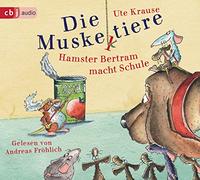 Krause,Ute - Die Muskeltiere: Hamster Bertram Macht Schule