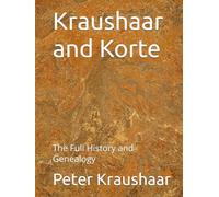 Kraushaar and Korte Genealogy: Our History through the Ages