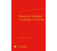Krausisme juridique et politique en Europe Oscar Ferreira (Editeur du volume)