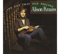 Krauss, Alison - I've Got That Old Feeling [Import]