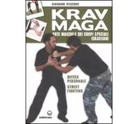 Krav Maga. Arte Marziale Dei Corpi Speciali Israeliani. Difesa Personale, Street Fighting