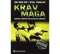 Krav Maga. Difesa Contro Un Attacco Armato