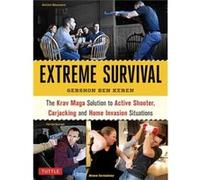 Krav Maga Extreme Survival: Active Shooter * Carjacking * Home Invasion * Predator Profiling