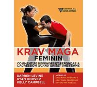 Krav maga féminin: Comment se défendre et répondre à l'agression quand on est une femme