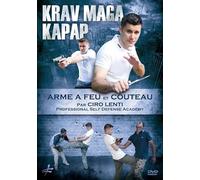 Krav Maga Kapap : Défense contre mains nue, arme à feu et couteau