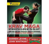 Krav maga progessif - Niveau 3 - Ceinture verte Toutes les techniques d'auto-défense - Darren Levine - Budo Eds - broché - Guide