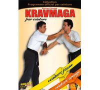 Kravmaga Par Ceinture Vol. 1 : Ceinture Jaune, Ceinture Orange