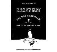 KRAZY KAT George Herriman, Une vie en noir et blanc