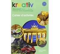 Kreativ Année 1 Palier 1 - Allemand - Cahier d'activités - Edition 2013