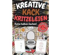 Kreative Kack Kritzeleien - Keine halbe Sachen! Originelles “Das ist kein…” Malbuch zum Weiterzeichnen fürs Geschäft auf dem Klo | Lustiges Geschenk für Männer und Frauen mit Humor und Fantasie