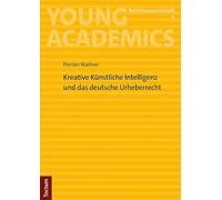 Kreative Künstliche Intelligenz und das deutsche Urheberrecht