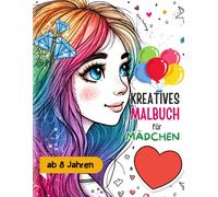 Kreatives Malbuch Fuer Maedchen Ab 8 Jahre Das Niedliche Geschenk Fuer Kinder & Teenager: 50 Grosse Motive (Pferde, Portraits, Tiere Und Mehr) Zum Ausmalen & Entspannen Malen Fuer Maedchen Ab 8