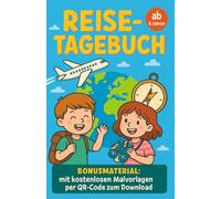 Kreatives Reisetagebuch für Kinder ab 6 Jahren mit Bonusmaterial - zum Ausfüllen, Malen & Lachen mit Mandalas, Spielen & Witzen: 80 Seiten zum Gestalten für 3 Wochen Urlaub