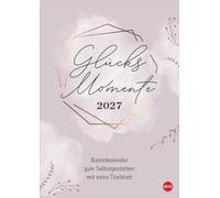 Kreativkalender Glücksmomente A4 2027: Ein Foto- und Bastelkalender 2027 zum Selbstgestalten mit viel Platz für Ihre Inspiration, um all die schönen Augenblicke in Ihrem Leben festzuhalten