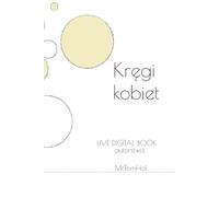 Kręgi kobiet: LIVE DIGITAL BOOK by MrTomHol