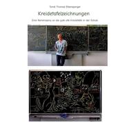 Kreidetafelzeichnungen / Die Gute Alte Schultafel