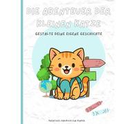Kreiere deine Geschichte - Malbuch mit dem kleinen Kätzchen: Dieses besondere Malbuch ist mehr als nur Ausmalen - hier können Kinder ihre eigene Geschichte gestalten!