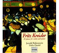 Kreisler : Caprice Viennois, Liebesfreud. Rubenstein/Ouziel