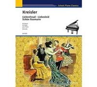 Kreisler Fritz - Liebesfreud, Liebesleid et Schön rosmarin --- Piano