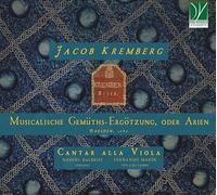 Kremberg, Jacob : Musicalische Gemüths-Ergötzung, Oder Arien, Dresde, 1689