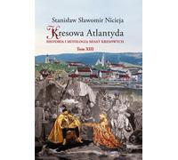 Kresowa Atlantyda Volume XIII - Stanisław Sławomir Nicieja (Buch auf Polnisch)
