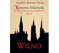 Kresowa Atlantyda Volume XV Wilno - Stanisław Sławomir Nicieja (Buch auf Polnisch)