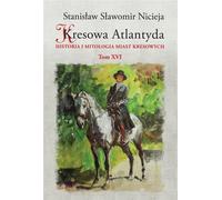 Kresowa Atlantyda Volume XVI - Stanisław Sławomir Nicieja (Buch auf Polnisch)