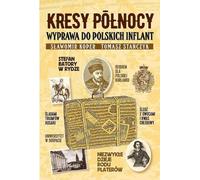 Kresy północy Wyprawa do polskich Inflanty - Sławomir Koper, Tomasz Stańczyk (Literatur, Sachliteratur, Reportage auf Polnisch)