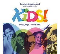 Kreusch-Jacob,Dorothee & Kreuschfamily - Kids!-Songs,Raps & Coole Töne (Digipak)