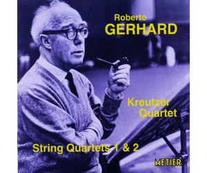Kreutzer Quartet - GERHARD : STRING QUART NOS 1 & 2